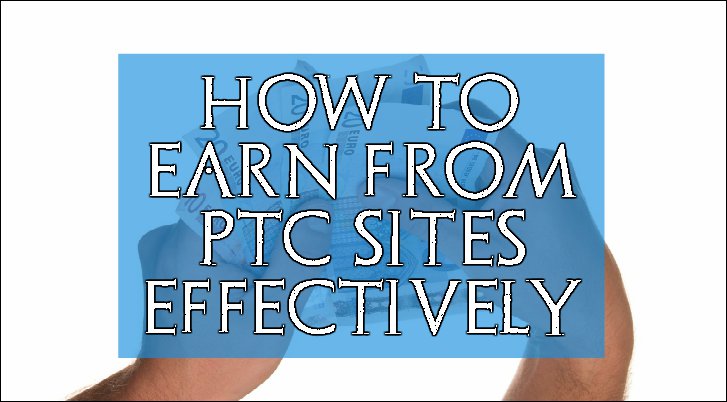 How to earn from ptc sites effectively