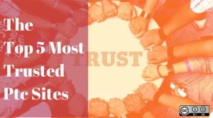 The Top 5 Most Trusted Ptc Sites