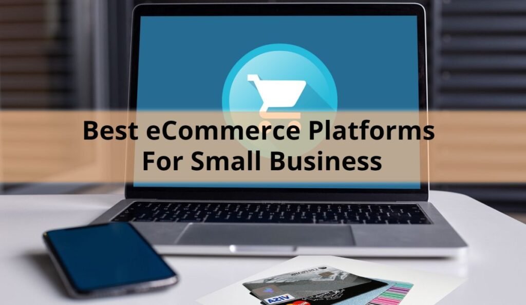 5 Best Ecommerce Platforms For Small Business In 2026