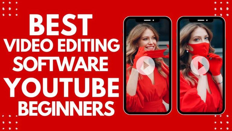 10 Best Video Editing Software For YouTube Beginners