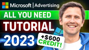 Video Thumbnail: The ALL-YOU-NEED Microsoft (Bing) Ads Tutorial for Beginners (2023) | + BONUS $600 Ad Credit!
